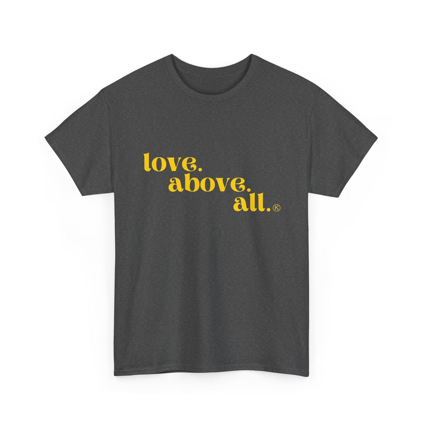 Love Above All Tee